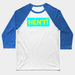 Hen'tī Baseball T-Shirt